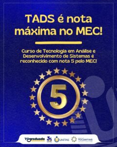 Educação de qualidade: TADS da Unitins alcança nota 5 em avaliação do MEC
