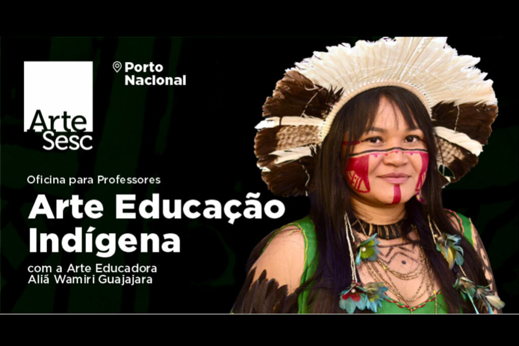 Sesc Porto Nacional abre inscrições para oficina gratuita de Arte-Educação Indígena