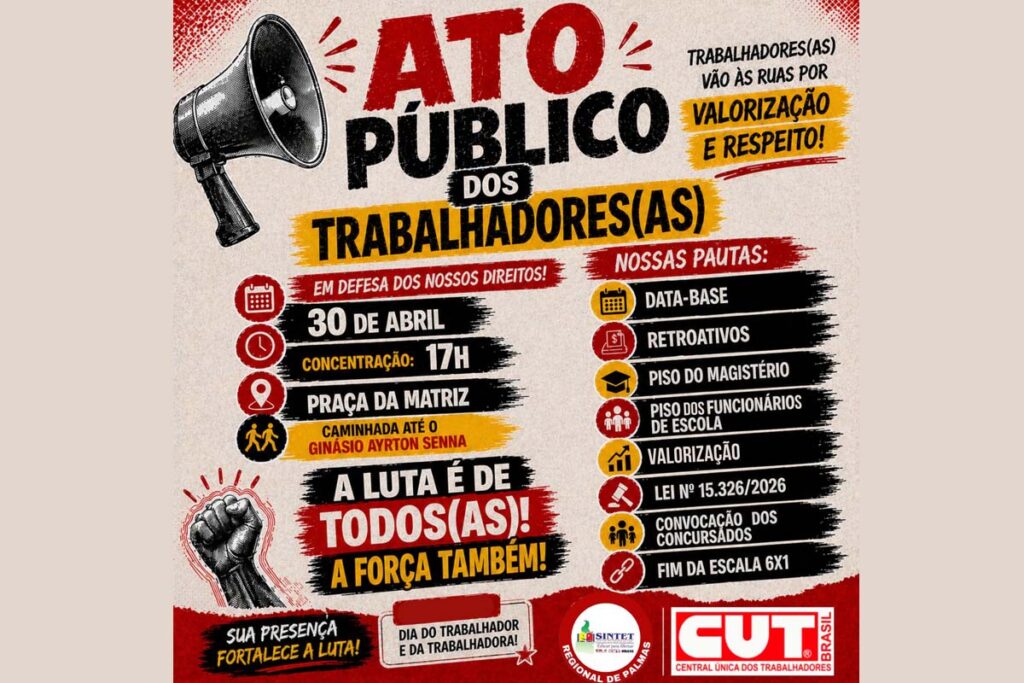 Sintet e CUT convocam ato em Palmas no dia 30 de abril com pautas como fim da escala 6x1